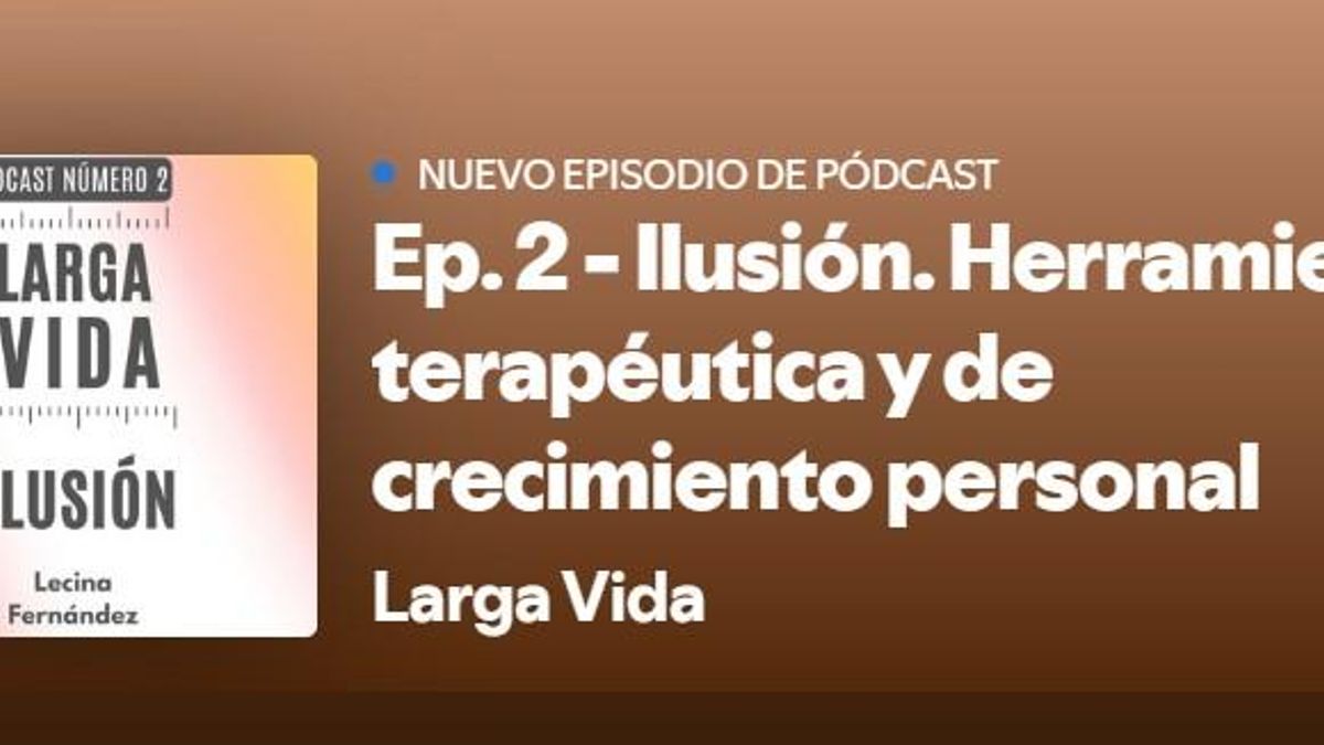 🎙️La ilusión
