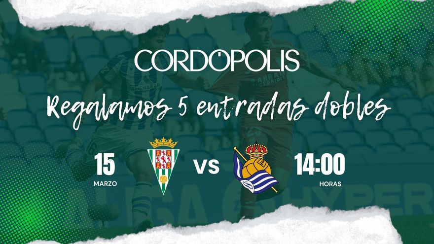'Cordópolis' regala cinco entradas dobles para el Córdoba CF - Real Sociedad B