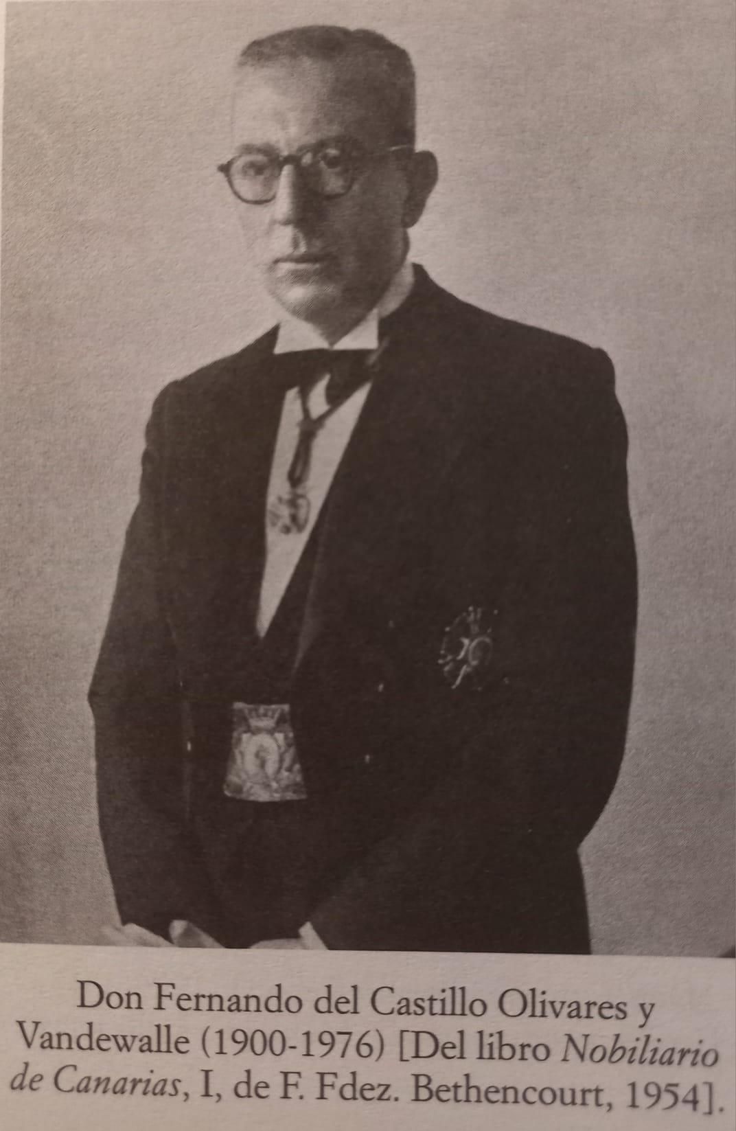 Fernando del Castillo Olivares y Vandewalle (1900-1976). Del libro 'Nobiliario de Canarias', I, de F. Fdez. Bethrncourt, 1954.