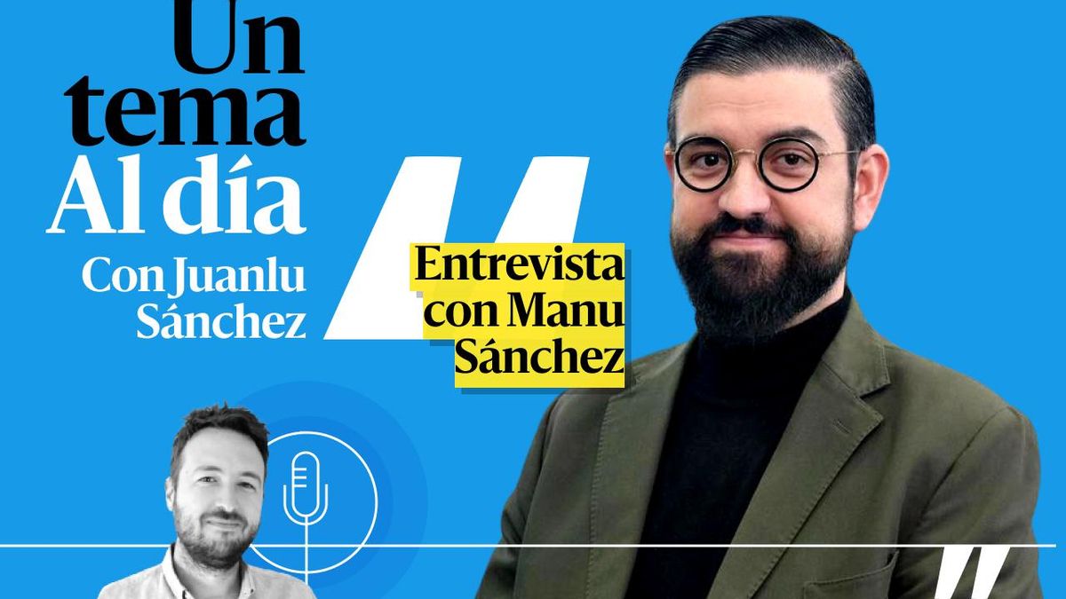 'Un tema Al Día' con Manu Sánchez