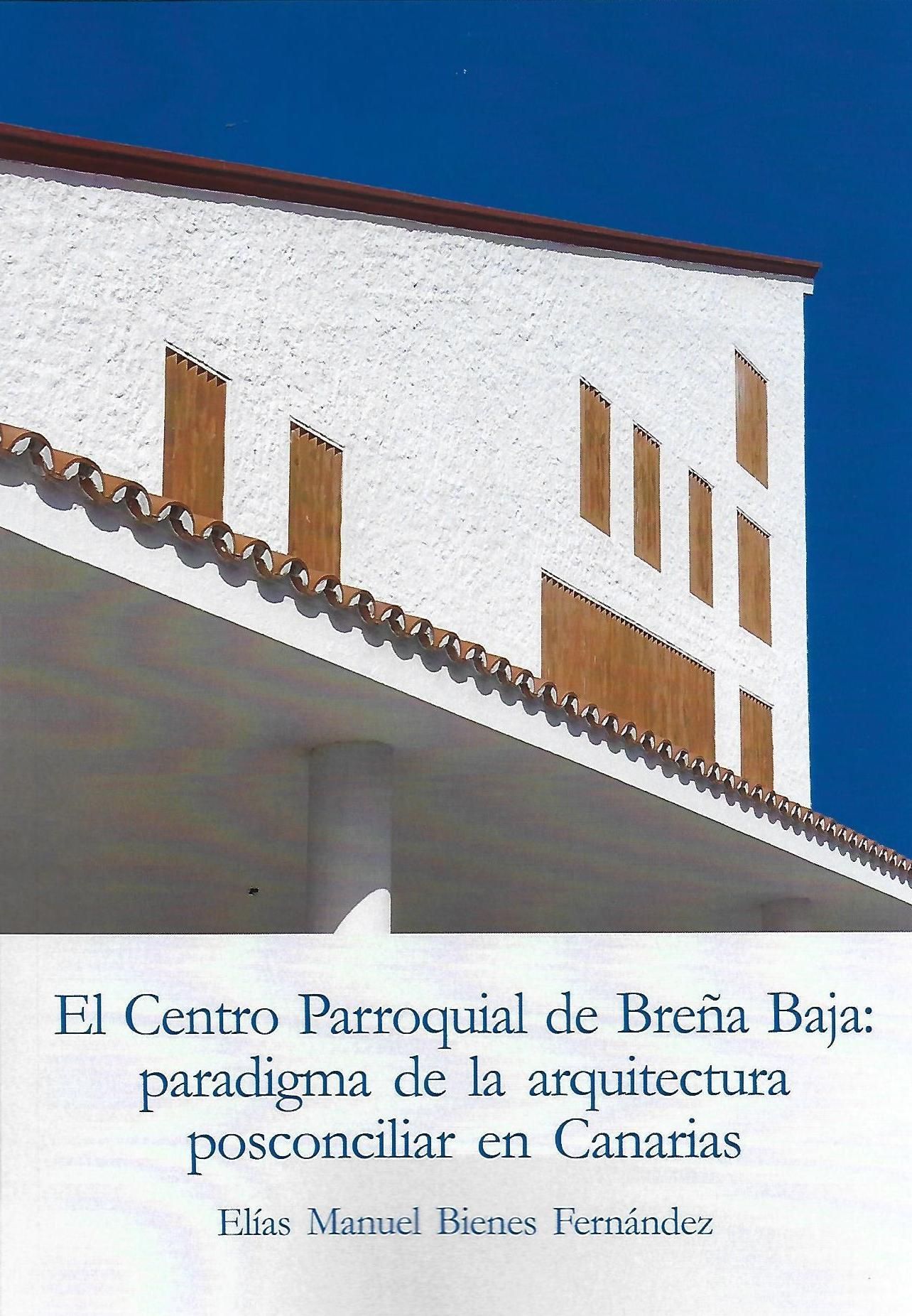 Portada del  estudio  'El Centro Parroquial de Breña Baja: paradigma de la arquitectura posconciliar en Canarias'.