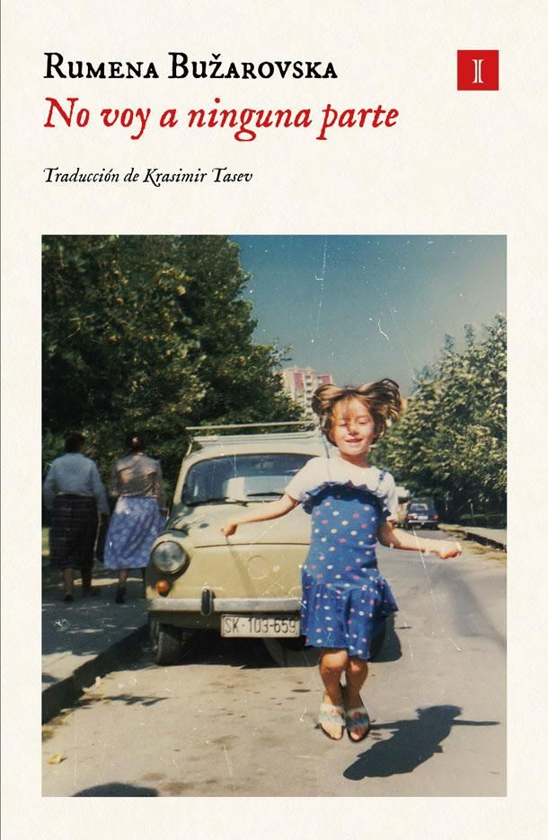 "No voy a ninguna parte", de Rumena Bužarovska.