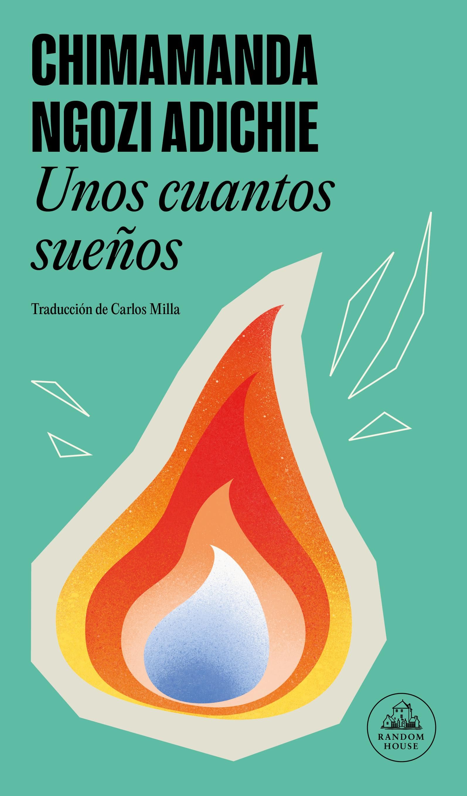 Unos cuantos sueños, de Chimamanda Ngozi Adichie, salió por Random House.