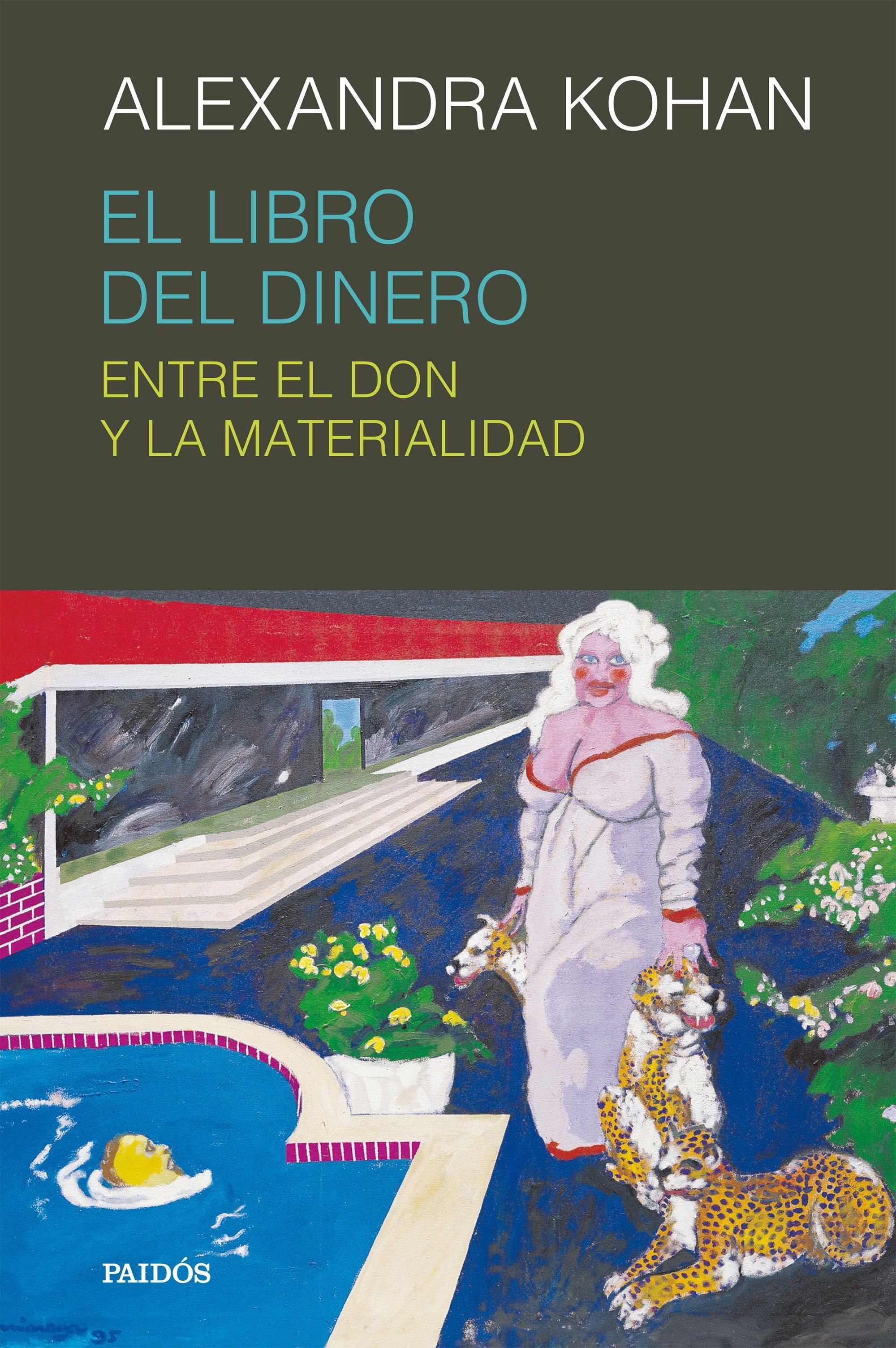 El libro del dinero. Entre el don y la materialidad, de Alexandra Kohan.