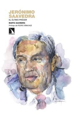 Portada del libro 'Jerónimo Saavedra, el último prócer'
