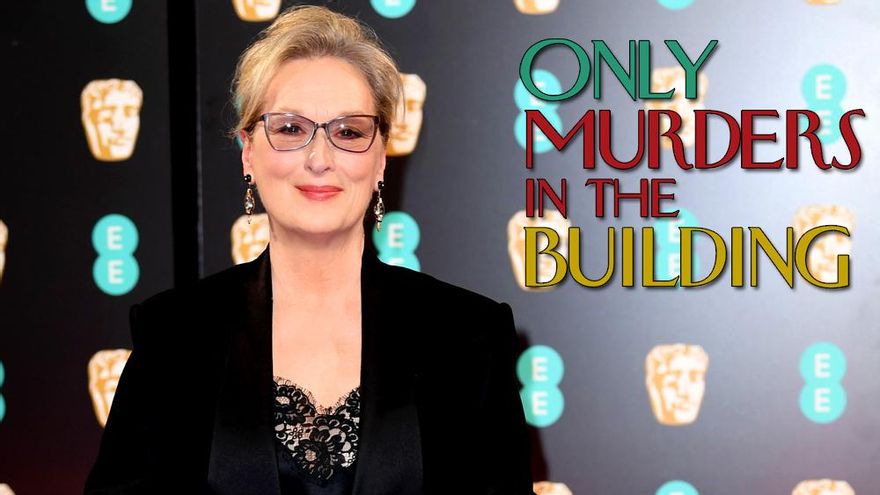 'Solo asesinatos en el edificio' se refuerza aún más con el fichaje bomba de Meryl Streep para su temporada 3