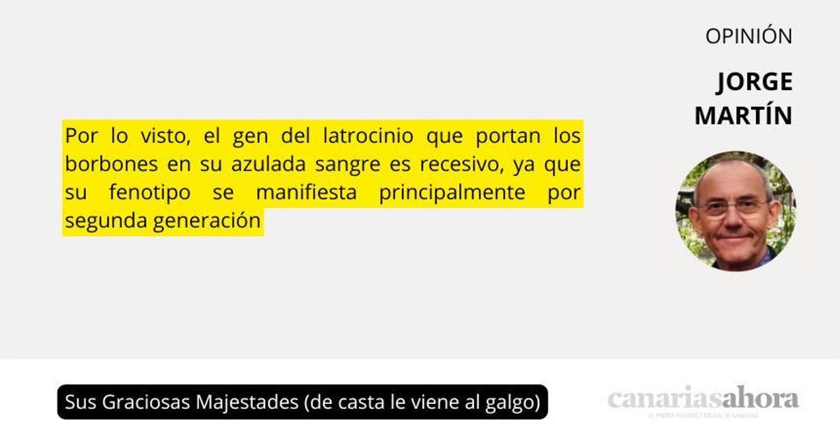 Sus Graciosas Majestades (de casta le viene al galgo)