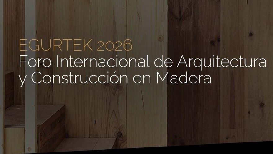 Egurtek reúne en Euskadi a expertos internacionales que lideran la nueva arquitectura en madera