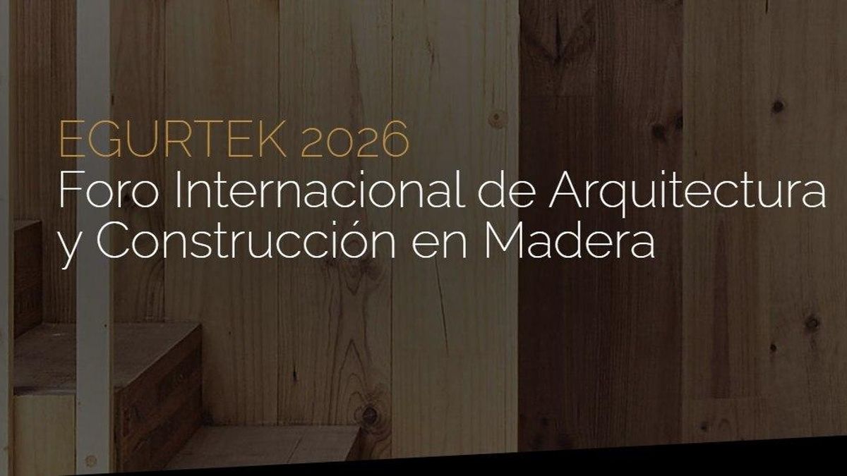 Egurtek reúne en Euskadi a expertos internacionales que lideran la nueva arquitectura en madera