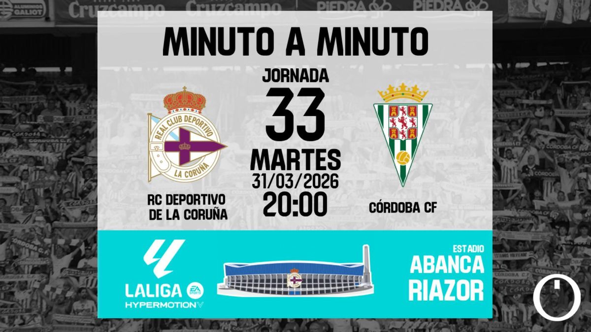 Minuto a minuto: RC Deportivo de La Coruña - Córdoba CF