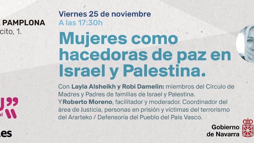 Las activistas Layla Alsheikh y Robi Damelín dialogan en Pamplona a favor de la paz entre Israel y Palestina
