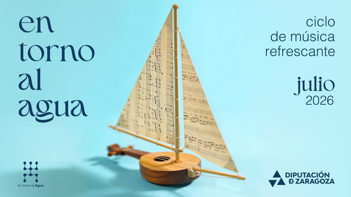 En Torno al Agua 2026, ciclo de música refrescante de la Diputación de Zaragoza