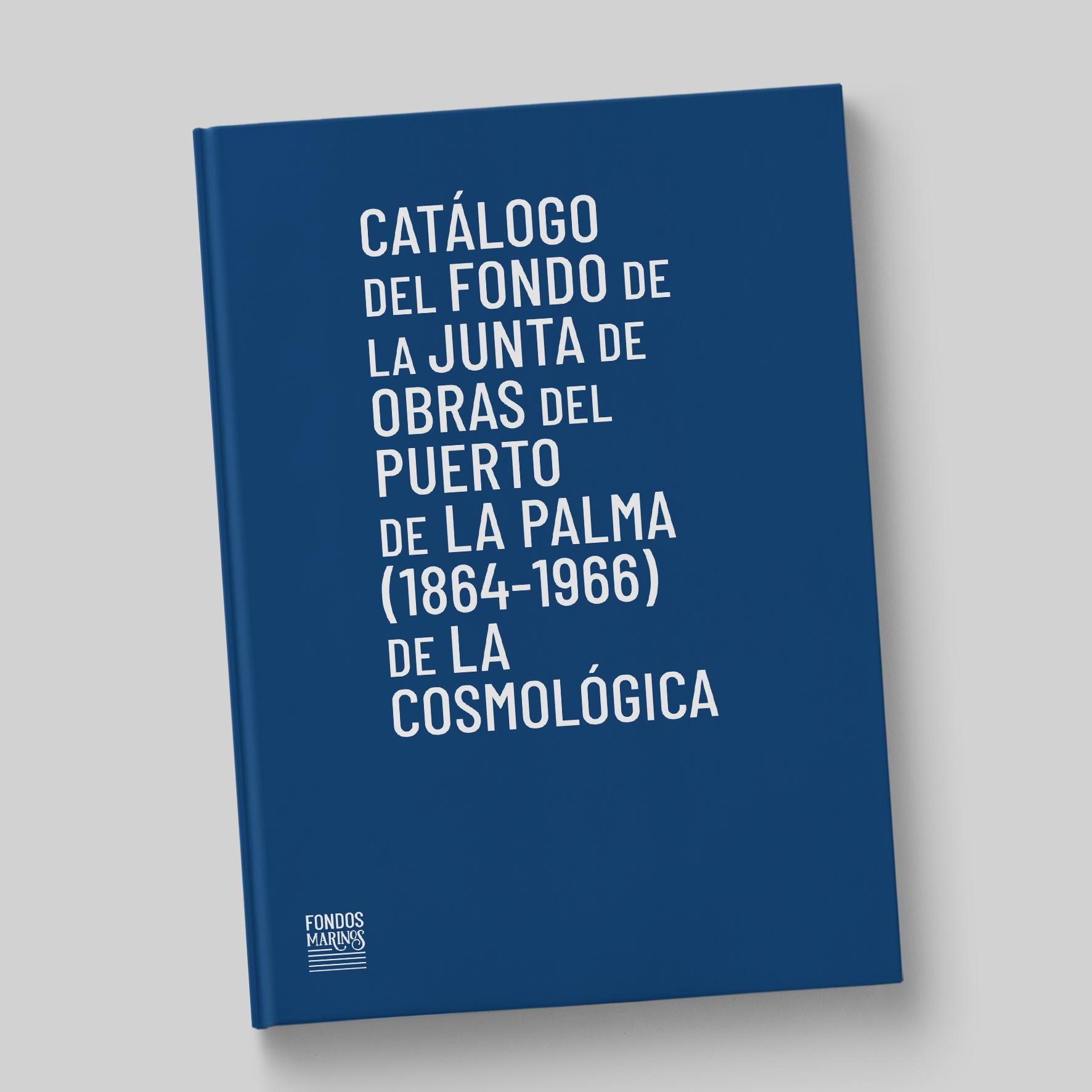 Portada del 'Catálogo del Fondo de la Junta de Obras del Puerto de La Palma (1864-1966) de La Cosmológica'.
