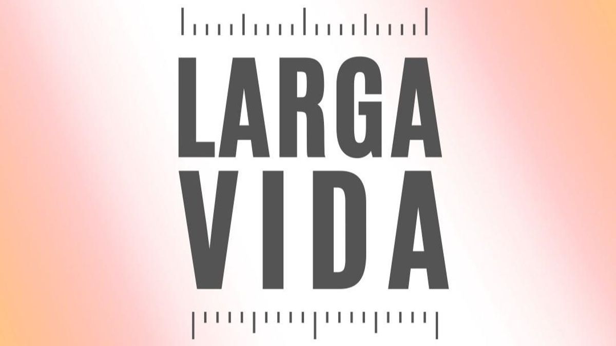 Larga Vida.