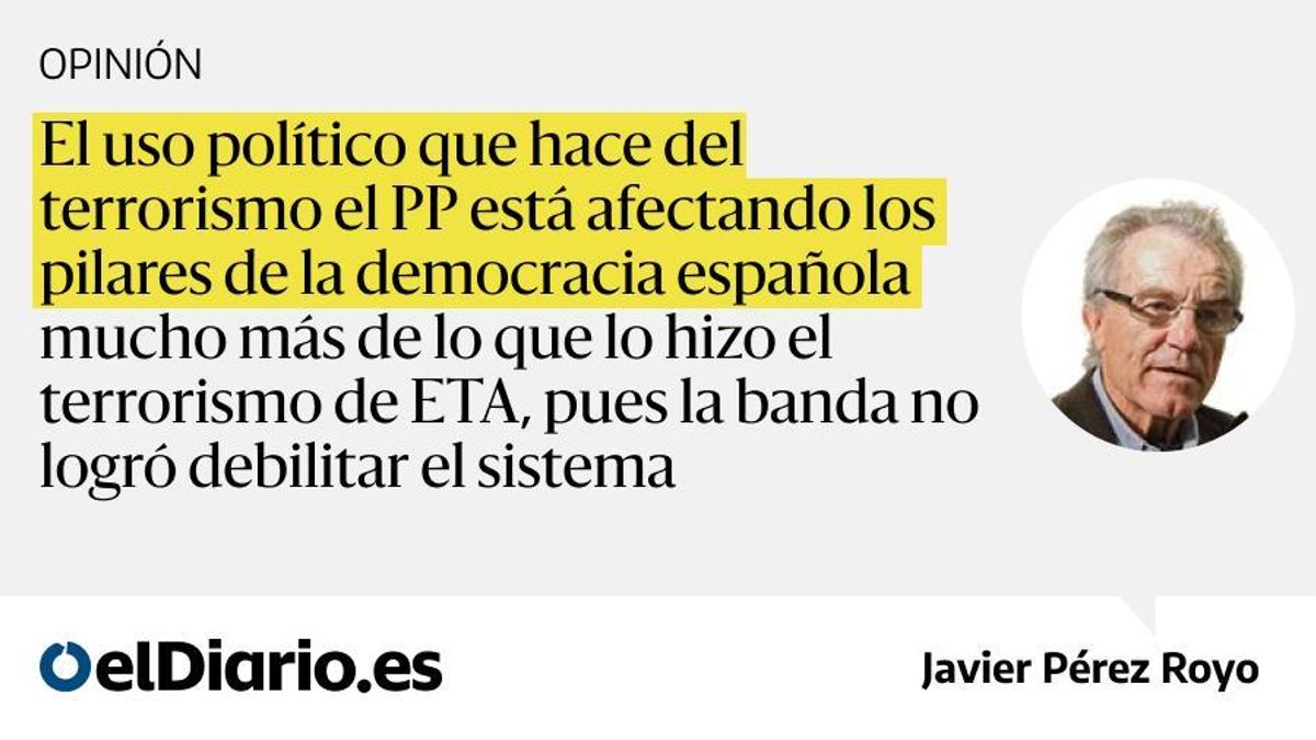 El daño grave que hace el PP a la democracia con su uso del terrorismo