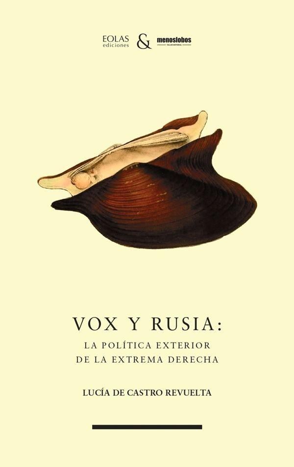 Portada del libro 'Vox y Rusia: La política exterior de la extrema derecha'.