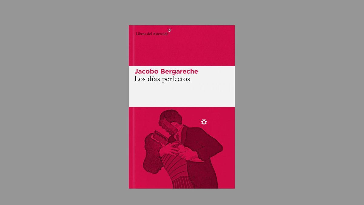"Los días perfectos", de Jacobo Bergareche, fue publicado en la Argentina por Libros del Asteroide.