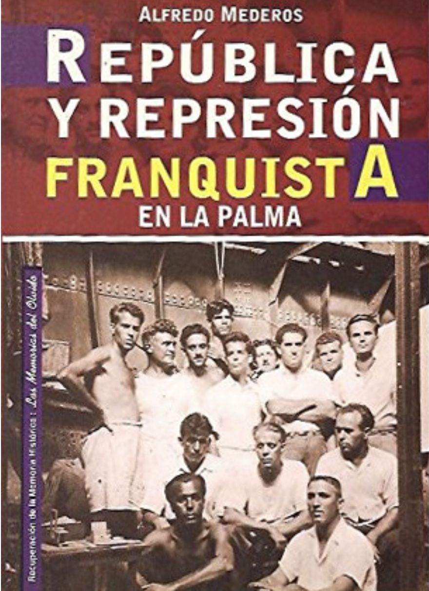 Libro del profesor Mederos sobre la represión en La Palma. Sentado, en primer plano y a la izquierda, mi abuelo materno Gabriel Arrocha Martín.