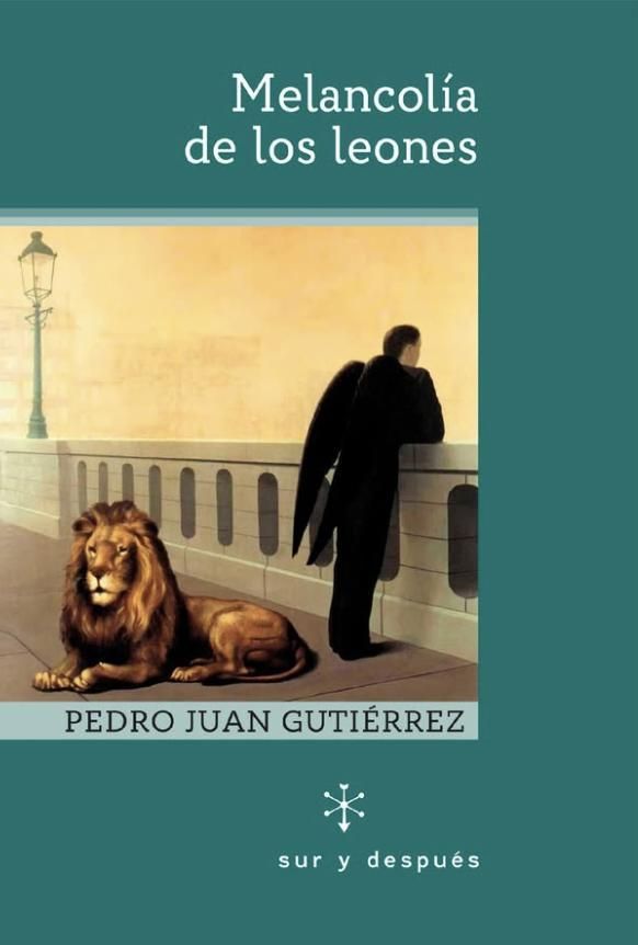 "Melancolía de los leones", de Pedro Juan Gutiérrez