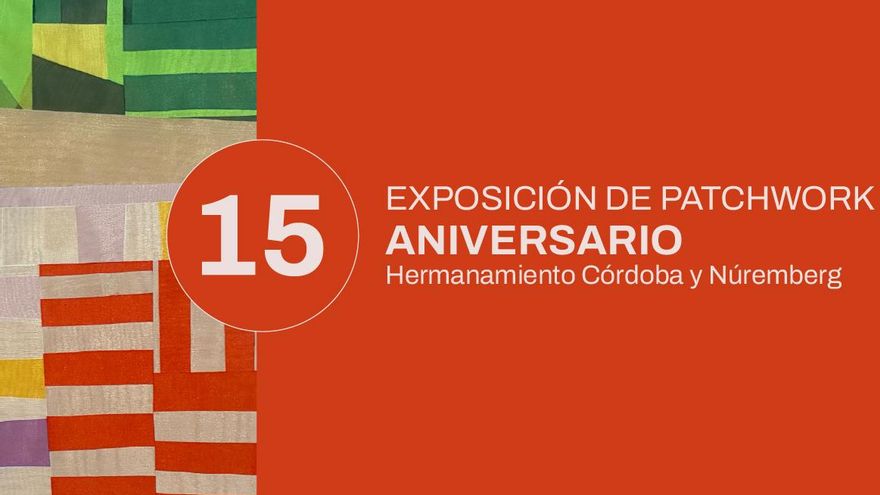 Exposición de patchwork por el 15 aniversario del Hermanamiento Córdoba y Núremberg