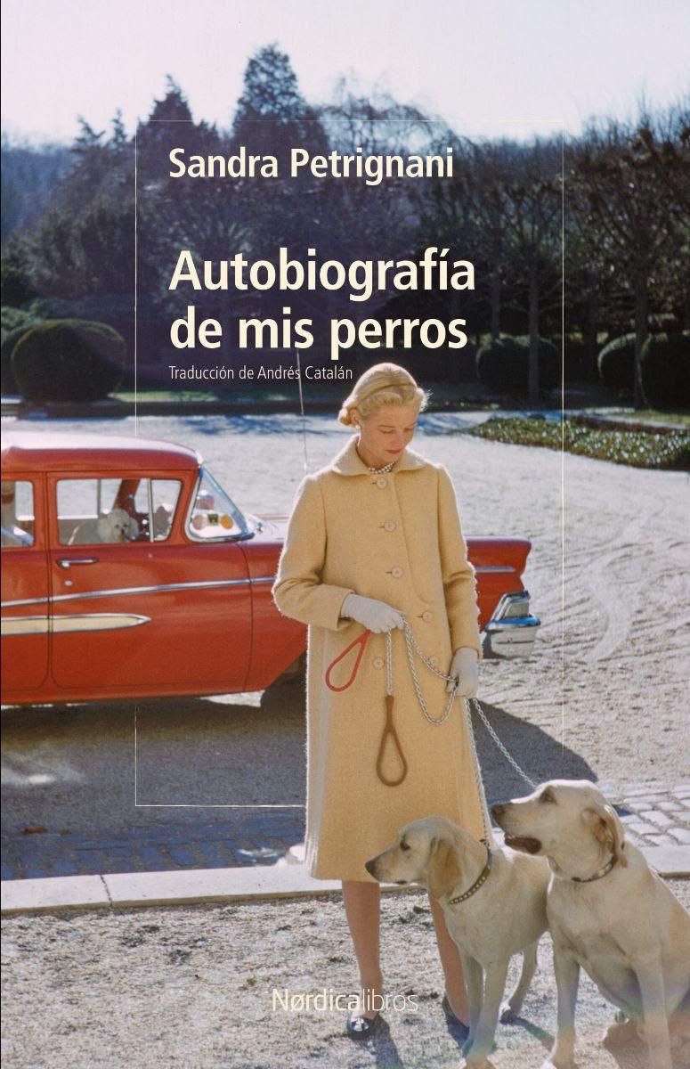 Autobiografía de mis perros, de Sandra Petrignani.