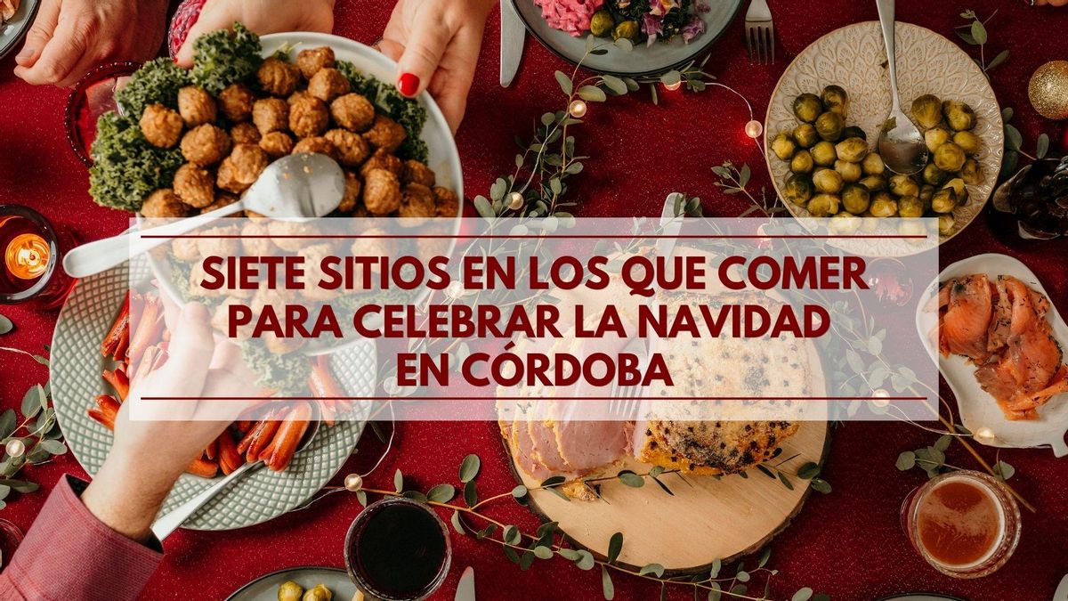 Dónde comer en Navidad en Córdoba: siete propuestas imprescindibles para acertar seguro