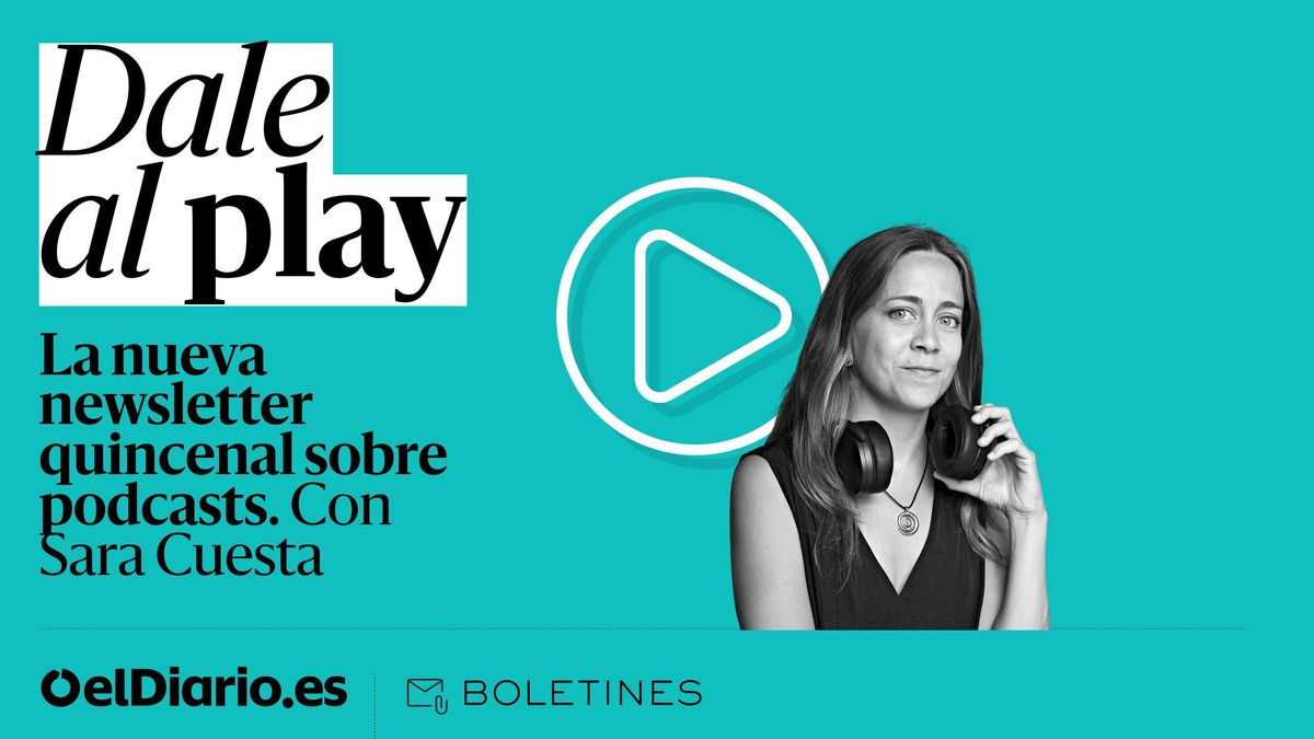 'Dale al play', el nuevo boletín de elDiario.es para descubrir el universo de los podcast