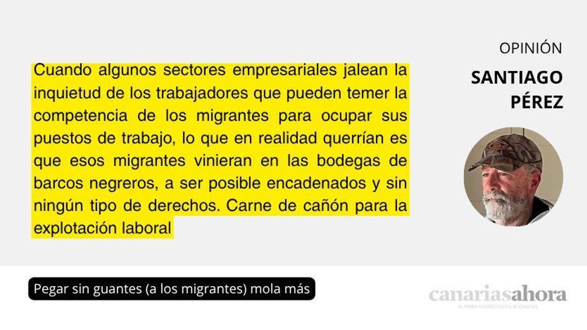 Pegar sin guantes (a los migrantes) mola más