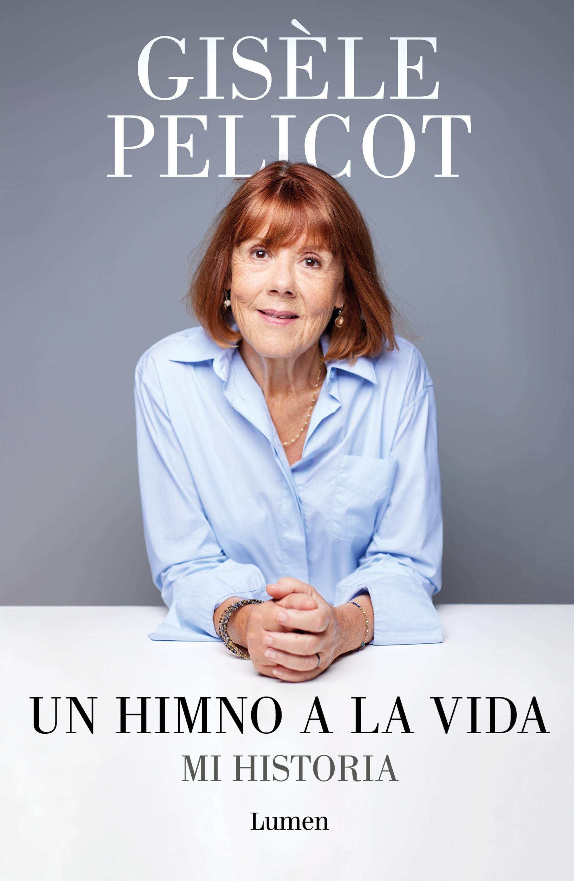 Un himno a la vida. Mi historia, de Gisèle Pelicot.