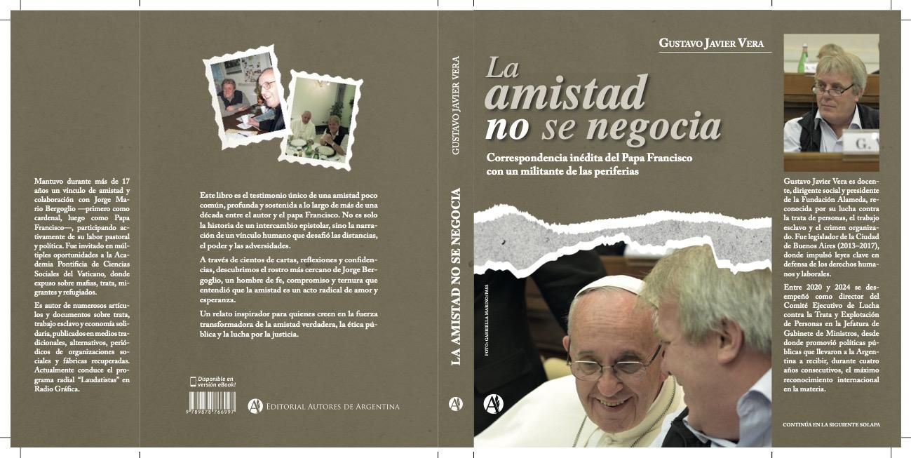 "La amistad no se negocia", el libro que Gustavo Vera con las cartas que mantuvo con el Papa Francisco.