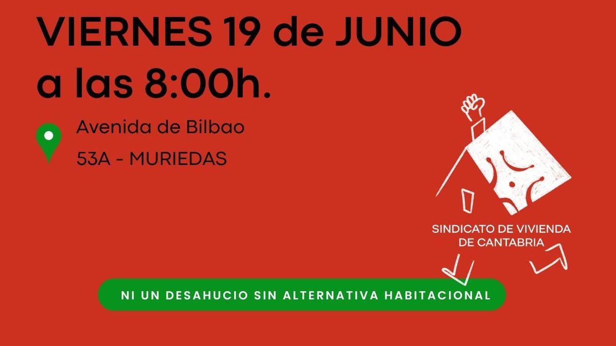 El Sindicato de Vivienda de Cantabria se concentrará este viernes en Muriedas para frenar el desahucio de una familia