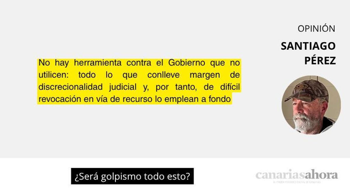 ¿Será golpismo todo esto?