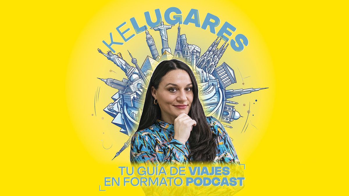 Estreno de 'Kelugares, tu guía de viajes en formato podcast'