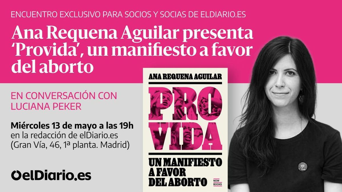 Ana Requena Aguilar presenta su nuevo libro 'Provida', un manifiesto a favor del aborto