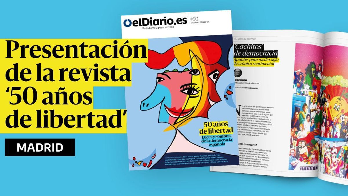Presentamos la nueva revista de elDiario.es: ‘50 años de libertad’, en Madrid