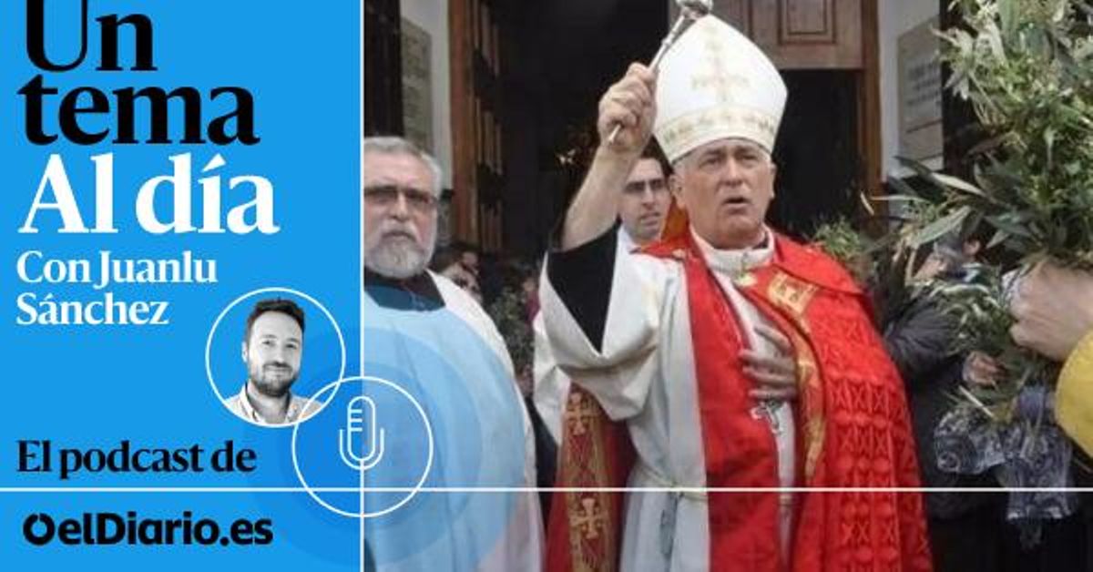 PODCAST | Obispo Zornoza, un déspota en la tierra de los vulnerables