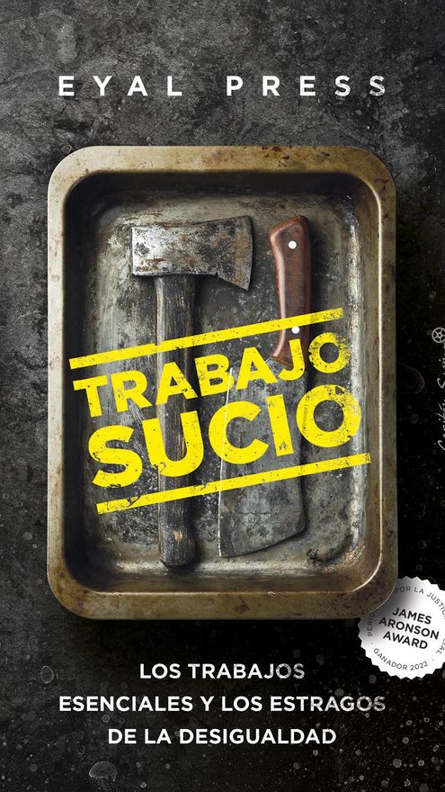 Portada del libro 'Trabajo sucio. Los trabajos esenciales y los estragos de la desigualdad', de Eyal Press.