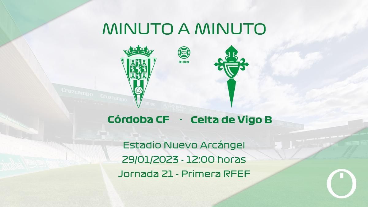 Min a min - Córdoba CF - Celta B