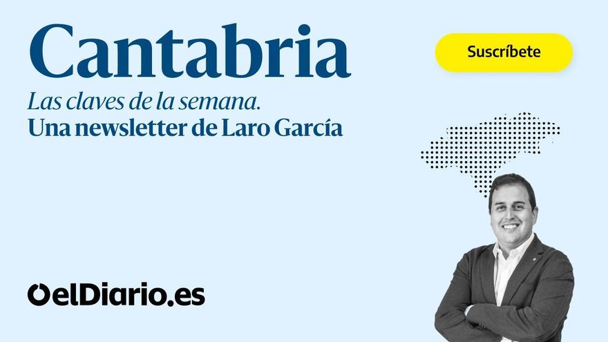elDiario.es Cantabria estrena un boletín semanal con todas las claves de la actualidad directamente en tu correo