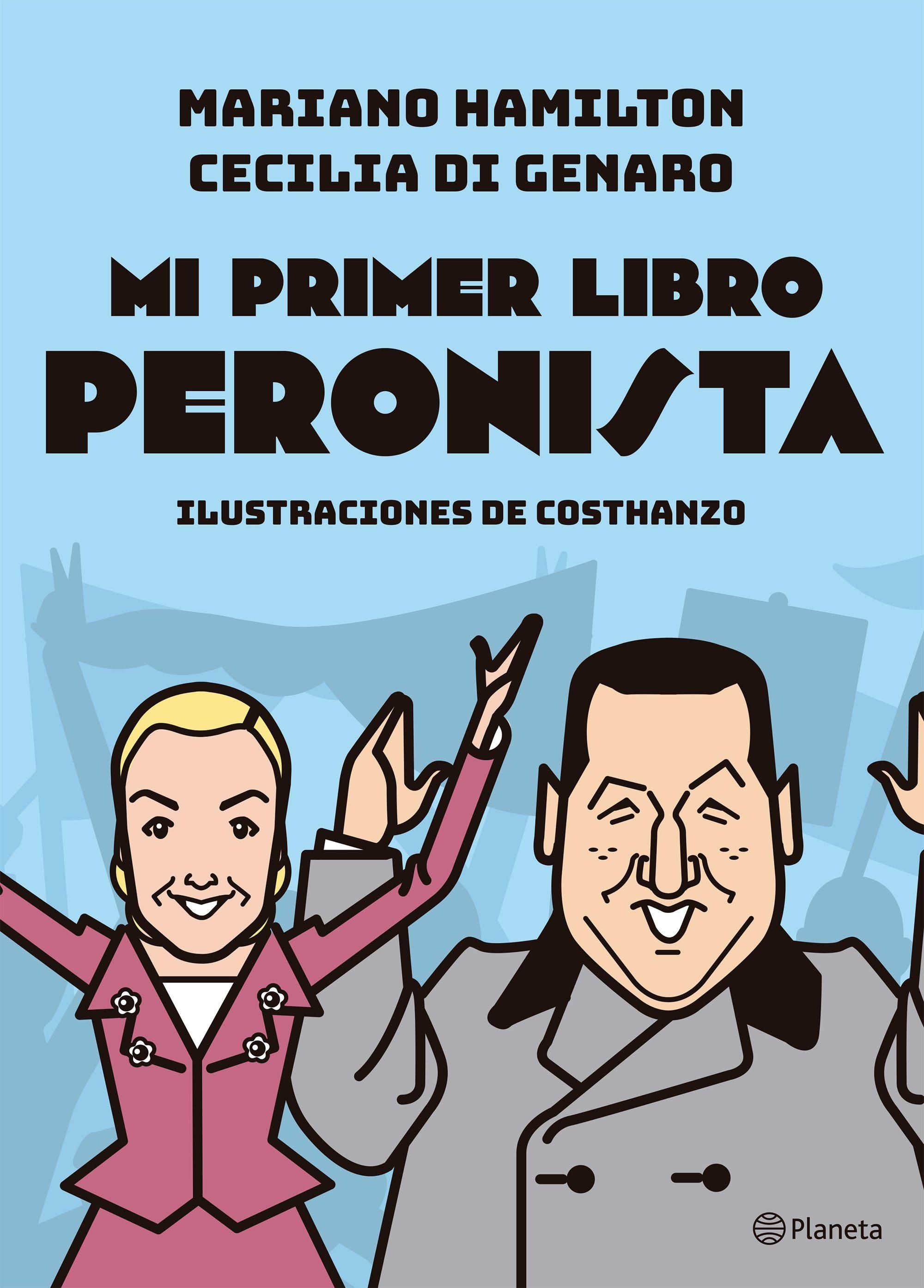 Mi primer libro peronista, de Cecilia Di Genaro y Mariano Hamilton.