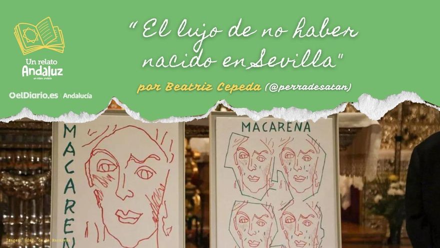 El lujo de no haber nacido en Sevilla