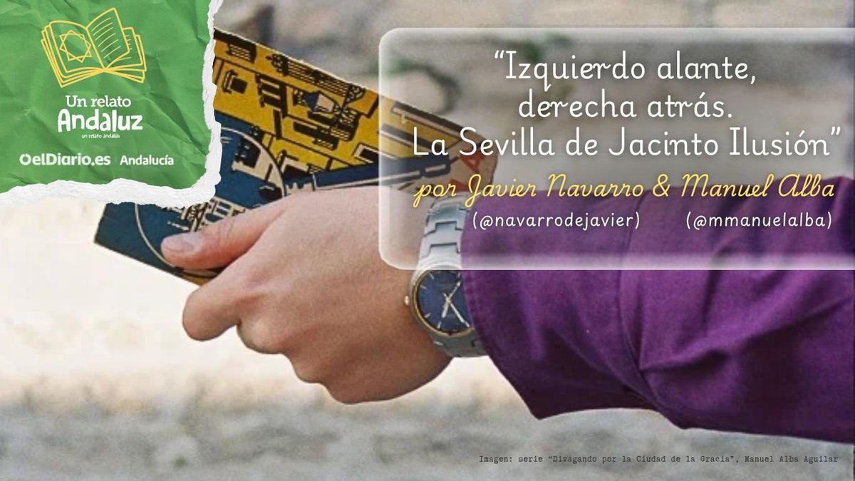 Izquierdo alante, derecha atrás. La Sevilla de Jacinto Ilusión