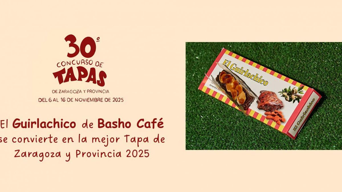 'El Guirlachico' de Basho Cafe convierte en la mejor Tapa de Zaragoza y Provincia 2025