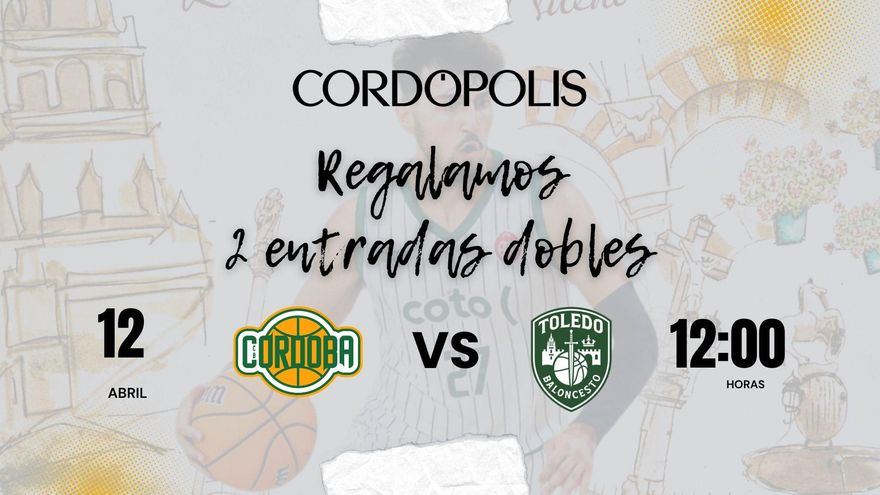 'Cordópolis' regala dos entradas dobles para el Coto Córdoba CB - Toledo Basket