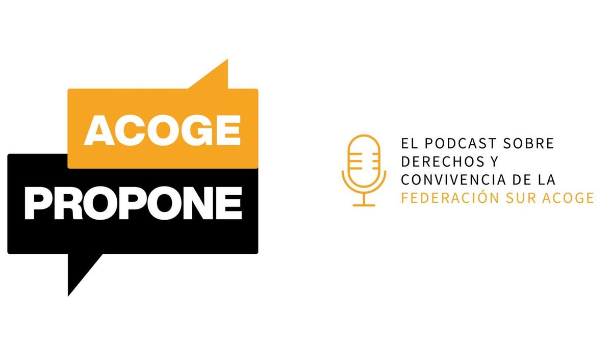 Sur Acoge estrena videopodcast para hablar de derechos, convivencia y migraciones: Acoge Propone