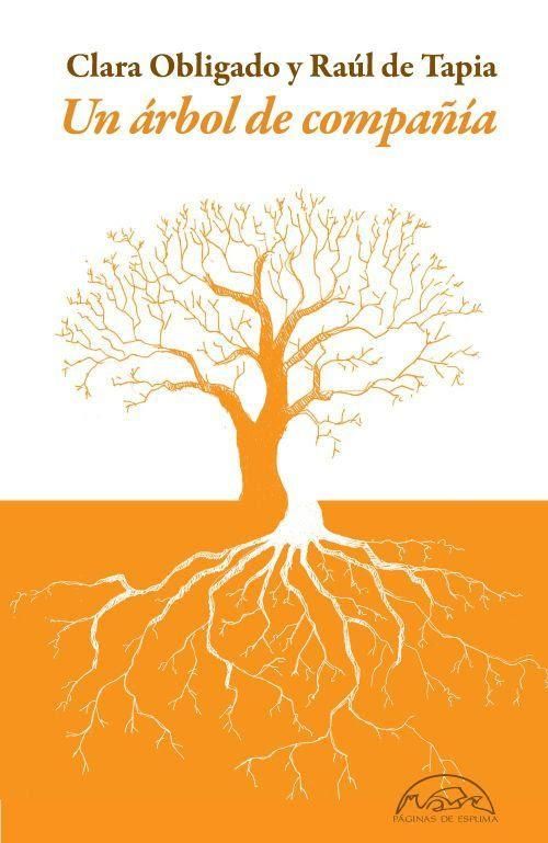 "Un árbol de compañía", de Clara Obligado y Raúl de Tapia.