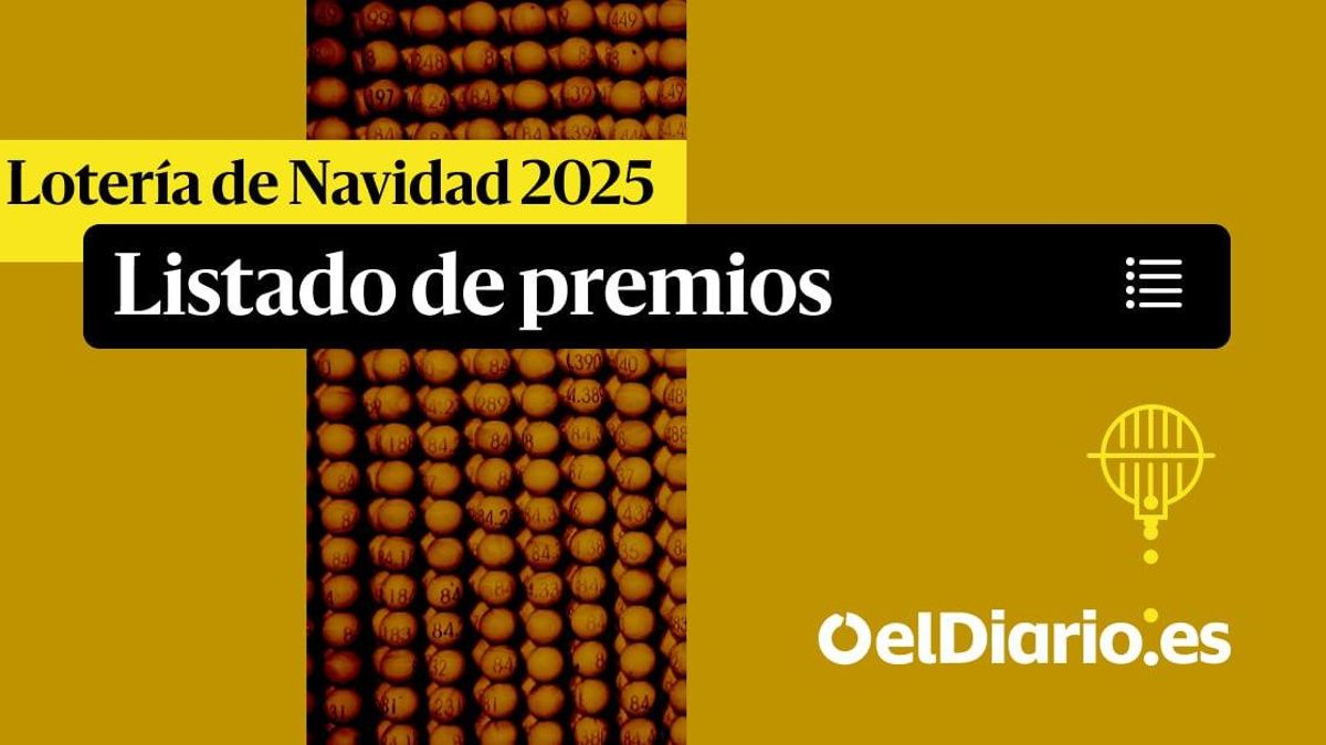 Estos son los números premiados del sorteo de la Lotería de Navidad 2025: lista de premios