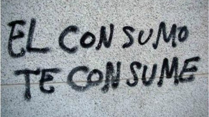 El consumo te consume