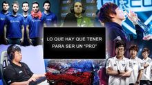 Lo que hay que tener para ser un “pro”