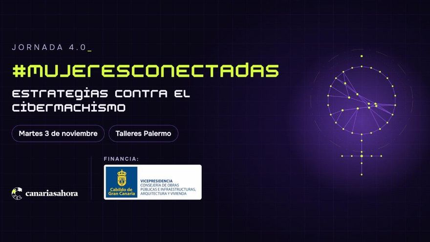 Canarias Ahora celebra la cuarta edición de '#Mujeresconectadas: estrategias contra el cibermachismo' en Gran Canaria